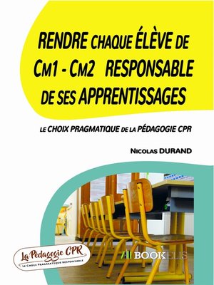 cover image of Rendre chaque Elève de Cm1--Cm2 Responsable de ses Apprentissages